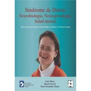 Síndrome de Down; Neurobiología, Neuropsicología, Salud mental: Bases para la intervención en el aprendizaje, la conducta y el bienestar mental.