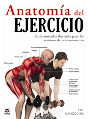Anatomía del ejercicio: guía muscular ilustrada para las sesiones de entrenamiento