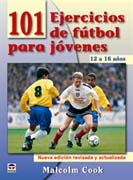 101 ejercicios de fútbol para jóvenes: de 12 A 16 años