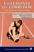 Las lesiones del corredor: tratamiento y prevención : identificación de los problemas : recuperación rápida : corredor sin dolor