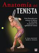 Anatomía del tenista: [guía ilustrada para mejorar la fuerza, la velocidad, la potencia y la agilidad del tenista]