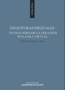 Escrituras digitales: tecnologías de la creación en la era virtual