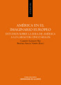 América en el imaginario europeo: estudios sobre la idea de América a lo largo de cinco siglos