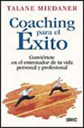 Coaching para el éxito: conviértete en el entrenador de tu vida personal y profesional