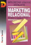 Marketing relacional. Integrando la calidad, el servicio al cliente y el marketing
