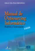 Manual de outsourcing informático: (análisis y contratación) : modelo de contrato