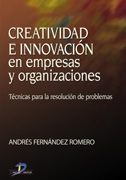 Creatividad e innovación en empresas y organizaciones: técnicas para la resolución de problemas