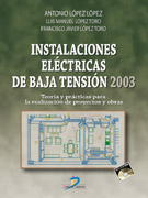 Instalaciones eléctricas de baja tensión 2003: teorías y prácticas para la realización de proyectos y obras