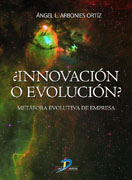 Innovación o evolución?: metáfora evolutiva de la empresa