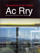 La arquitectura del hospital: Ac Rry : 1968-2008