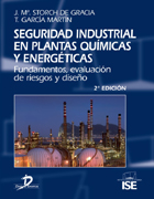Seguridad industrial en plantas químicas y energéticas: fundamentos, evaluación de fundamentos, evaluación de riesgos y diseño y diseño