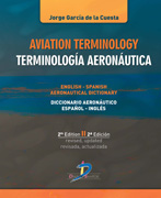 Aviation terminology: English-Spanish, Spanish-English aeronautical dictionary = Terminología aeronáutica : diccionario aeronáutico inglés-español, español-inglés