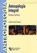 Antropología integral: ensayos teóricos