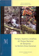 Hongos, líquenes y biófritos del parque nacional de Garajonay La Gomera (Islas Canarias)