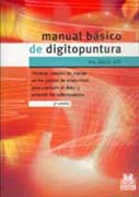 Manual básico de digitopuntura: (técnicas simples de masaje en los puntos de acupuntura para combatir el dolor y prevenir las enfermedades)