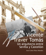 Vicente Traver Tomás: un arquitecto entre Sevilla y Castellón