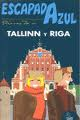 Escapada azul Tallinn-Riga