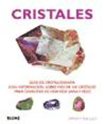 Cristales: guía cristalográfica con información sobre más de 100 cristales para disfrutar de una vida sana y feliz