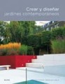 Crear y diseñar jardines contemporáneos
