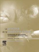 La práctica de la medicina china: el tratamiento de enfermedades con acupuntura y fitoterapia china