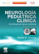 Neurología pediátrica clínica: un enfoque por signos y síntomas