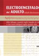Electroencefalografía del adulto: Atlas bilingüe español-inglés basado en casos clínicos = Adult electroencephalography : A case-based bilingual English-Spanish atlas