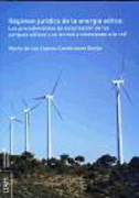 Régimen jurídico de la energía eólica: los procedimientos de autorización de los parques eólicos y su acceso y conexión a la red