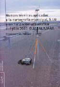 Nuevas técnicas aplicadas a la cartografía municipal, S.I.G. y sectorización urbanística el plan 2000: Guadalajara