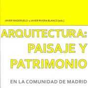 Arquitectura: paisaje y patrimonio en la Comunidad de Madrid