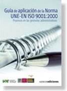 Guía de aplicación de la norma UNE-EN ISO 9001:2000: procesos en las gestorías administrativas