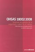 Ohsas 18002:2008: sistemas de gestión de la seguridad y salud en el trabajo. Directrices para la implementación de OHSAS 18001:2007