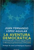 La aventura democrática: la Constitución y el alma republicana en la Monarquía parlamentaria (1978-2009)