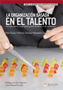 La organización basada en el talento: estrategias para un mundo global, gestión del talento y el alto rendimiento