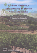 Las bases históricas y administrativas del derecho vitivinicola español: el sistema jurídico de las denominaciones de origen
