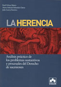 La herencia: análisis práctico de los problemas sustantivos y procesales del Derecho de sucesiones
