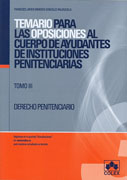 Temario para las oposiciones al cuerpo de ayudantes de instituciones penitenciarias v. 3 Derecho penitenciario
