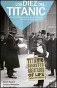 Los diez del Titanic: la conmovedora historia de los españoles que vivieron aquel viaje unico