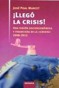 Llegó la crisis!: una visión socioeconómica y financiera de la 
