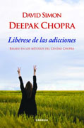 Libérese de las adicciones: basado en los métodos del centro Chopra