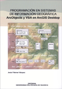 Programación en sistemas de información geográfica: Arcobjects y Vba en Arcgis Desktop