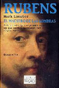 Rubens, el maestro de las sombras: artes e intrigas diplomáticas en las cortes europeas del siglo XVII