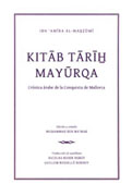 Kitab ta’rih Mayurq: = Crónica árabe de la conquista de Mallorca