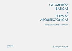 Geometrías básicas y formas arquitectónicas: Representaciones y modelos