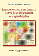 Sociedad y poder político en corrientes: la crisis del año 1991 y la cuestión de la legitimidad política