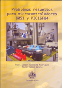 Problemas resueltos de microcontroladores 8051 y PIC16F84