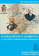 Gamacistas y albistas: la vida política en Valladolid durante la restauración
