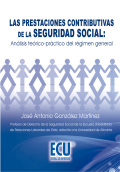 Las prestaciones contributivas de la seguridad social: análisis teórico-práctico del régimen general