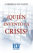 Quién inventó la crisis?