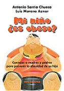 Mi niño, es obeso?: consejos a madres y padres para prevenir la obesidad de su hijo