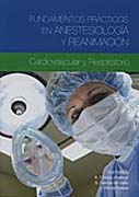 Fundamentos prácticos en anestesiología y reanimación: cardiovascular y respiratorio